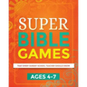 Super Bible Games for Ages 4-7: That Every Sunday School Teacher Should Know
