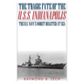 The Tragic Fate of the U.S.S. Indianapolis: The U.S. Navy's Worst Disaster at Sea