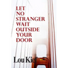 Let No Stranger Wait Outside Your Door