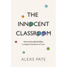 The Innocent Classroom: Dismantling Racial Bias to Support Students of Color