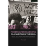Modern American Drama: Playwriting in the 1960s: Voices, Documents, New Interpretations