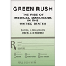 Green Rush: The Rise of Medical Marijuana in the United States
