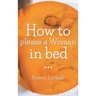 How to Please a Woman in Bed