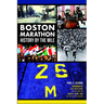 Boston Marathon: History by the Mile