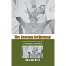 The Deacons for Defense: Armed Resistance and the Civil Rights Movement