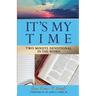 It's My Time: Two Minute Devotional in the Word