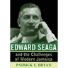 Edward Seaga and the Challenges of Modern Jamaica