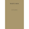 White Man: A Study of the Attitudes of Africans to Europeans in Ghana Before Independence