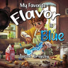 My Favorite Flavor Is Blue