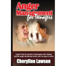 Anger Management for Teenagers: Urgent help for parents of teenagers who display uncontrollable anger that has been difficult to resolve