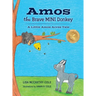 Amos the Brave MINI Donkey: A Little Amos Acres Tale