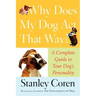 Why Does My Dog Act That Way?: Complete Guide to Your Dog's Personality