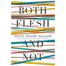 Both Flesh and Not