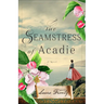 Seamstress of Acadie