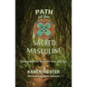 Path of the Sacred Masculine: Contemplation Tools for Your Journey
