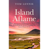 Island Aflame: The Famed Lewis Awakening That Never Occurred and the Glorious Revival That Did (Lewis & Harris 1949-52)