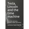 Tesla, Lincoln and the time machine: Terrorists and wars, between reality and fiction