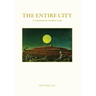 The Entire City, a commentary on three texts