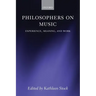 Philosophers on Music: Experience, Meaning, and Work