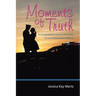 Moments of Truth: An Inspirational Journey for Wives of Law Enforcement Officers