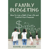 Family Budgeting: How to Live a Debt-Free Life and Control Your Finances