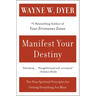 Manifest Your Destiny: Nine Spiritual Principles for Getting Everything You Want, the