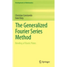 The Generalized Fourier Series Method: Bending of Elastic Plates