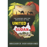 The Making and the Breaking of the United Sudan