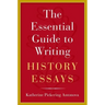 The Essential Guide to Writing History Essays
