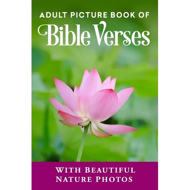 Adult Picture Book of Bible Verses: With Beautiful Nature Photos