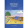 Estate Grown: Planting Roots in Fiddletown
