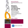 Mapping Workflows and Managing Knowledge: Using Formal and Tacit Knowledge to Improve Organizational Performance, Volume I