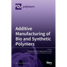 Additive Manufacturing of Bio and Synthetic Polymers