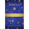 Behold! Cultivating Attentiveness in the Season of Advent