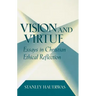 Vision and Virtue: Essays in Christian Ethical Reflection