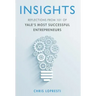 Insights: Reflections from 101 of Yale's Most Successful Entrepreneurs