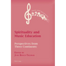 Spirituality and Music Education: Perspectives from Three Continents