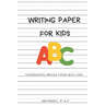 Writing Paper for Kids: ABC Kindergarden writing Paper with Dotted Mid Line, 100 Pages (9" x 6")
