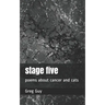 stage five: poems about cancer and cats