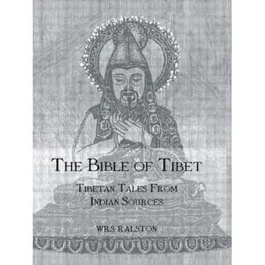 The Bible of Tibet: Tibetan Tales from Indian Sources