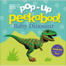 Pop-Up Peekaboo! Baby Dinosaur: A Surprise Under Every Flap!