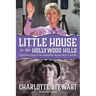 Little House in the Hollywood Hills: A Bad Girl's Guide to Becoming Miss Beadle, Mary X, and Me