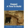 Haggai: A Time to Build
