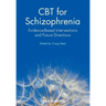 CBT for Schizophrenia: Evidence-Based Interventions and Future Directions