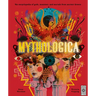 Mythologica: An Encyclopedia of Gods, Monsters and Mortals from Ancient Greece