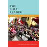 The Lima Reader: History, Culture, Politics