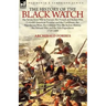 The History of the Black Watch: the Seven Years War in Europe, the French and Indian War, Colonial American Frontier and the Caribbean, the Napoleonic