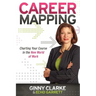 Career Mapping: Charting Your Course in the New World of Work