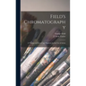 Field's Chromatography: a Treatise on Colours and Pigments for the Use of Artists