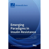 Emerging Paradigms in Insulin Resistance